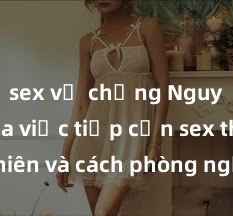 sex vợ chồng Nguy cơ của việc tiếp cận sex thiếu niên và cách phòng ngừa trong xã hội hiện đại