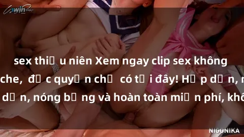 sex thiếu niên Xem ngay clip sex không che cực hot, không che,  độc quyền chỉ có tại đây! Hấp dẫn, nóng bỏng và hoàn toàn miễn phí, không thể bỏ qua!