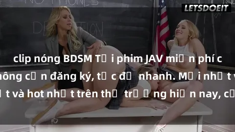 clip nóng BDSM Tải phim JAV miễn phí chất lượng cao, không cần đăng ký, tốc độ nhanh. Mới nhất và hot nhất trên thị trường hiện nay, cập nhật hàng ngày.