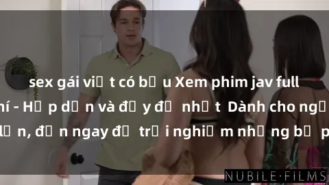 sex gái việt có bầu Xem phim jav full HD online miễn phí - Hấp dẫn và đầy đủ nhất  Dành cho người lớn, đến ngay để trải nghiệm những bộ phim hấp dẫn và hấp dẫn.