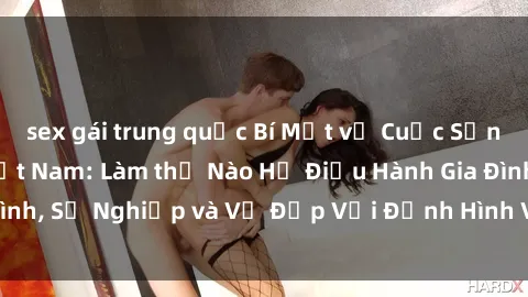 sex gái trung quốc Bí Mật về Cuộc Sống Của Các MILF Việt Nam: Làm thế Nào Họ Điều Hành Gia Đình, Sự Nghiệp và Vẻ Đẹp Với Định Hình Văn Hóa Đương Đại