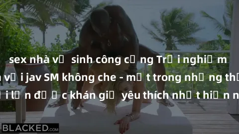 sex nhà vệ sinh công cộng Trải nghiệm cảm xúc thăng hoa với jav SM không che - một trong những thể loại phim người lớn được khán giả yêu thích nhất hiện nay. Đảm bảo đem lại sự hấp dẫn, kích thích tối