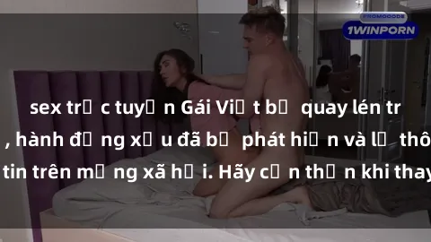 sex trực tuyến Gái Việt bị quay lén trong phòng thay đồ, hành động xấu đã bị phát hiện và lộ thông tin trên mạng xã hội. Hãy cẩn thận khi thay đồ ở nơi công cộng!