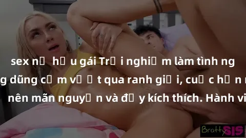 sex nữ hầu gái Trải nghiệm làm tình ngoài đường: Khi lòng dũng cảm vượt qua ranh giới, cuộc hẹn nơi công cộng trở nên mãn nguyện và đầy kích thích. Hành vi nguy hiểm, nhưng cũng tạo nên cảm giác mới m