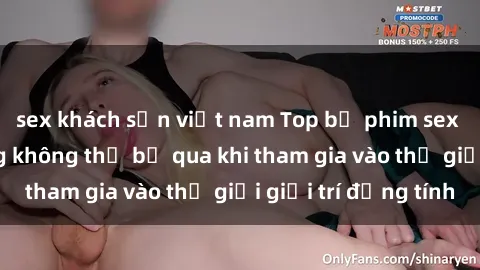 sex khách sạn việt nam Top bộ phim sex châu âu nổi tiếng không thể bỏ qua khi tham gia vào thế giới giải trí đồng tính