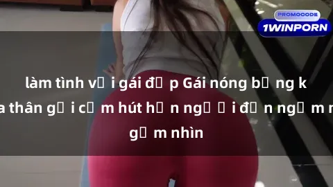 làm tình với gái đẹp Gái nóng bỏng khỏa thân gợi cảm hút hồn người đến ngắm nhìn