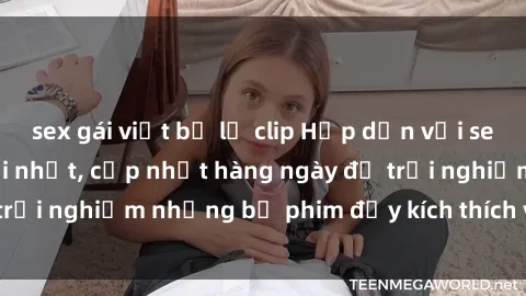 sex gái việt bị lộ clip Hấp dẫn với sex hentai vietsub mới nhất, cập nhật hàng ngày để trải nghiệm những bộ phim đầy kích thích và hấp dẫn.